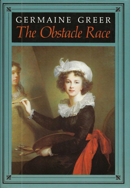 THE OBSTACLE RACE The Fortunes Of Women Painters And Their Work