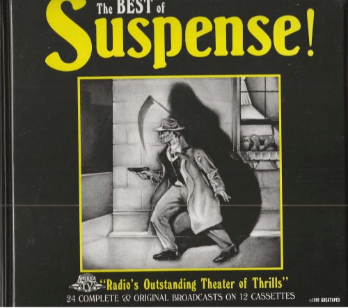 THE BEST OF SUSPENSE! Radio's Outstanding Theater of Thrills