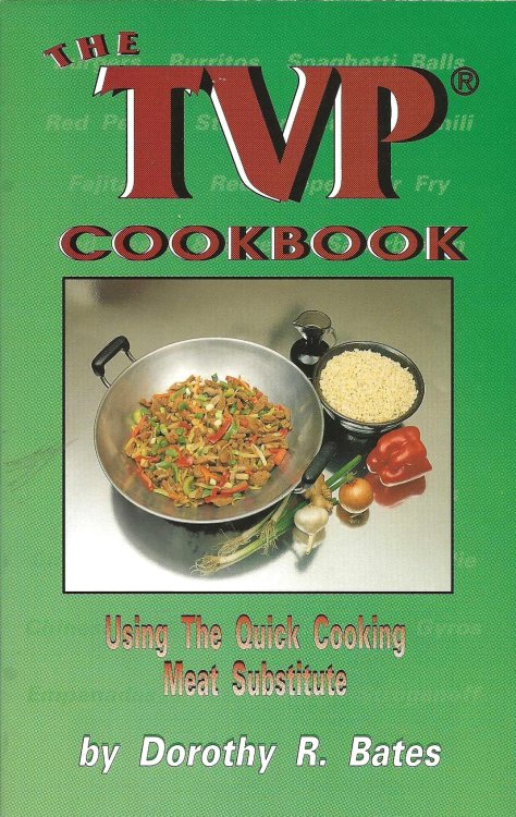 THE TVP COOKBOOK Using the Quick Cooking Meat Substitute