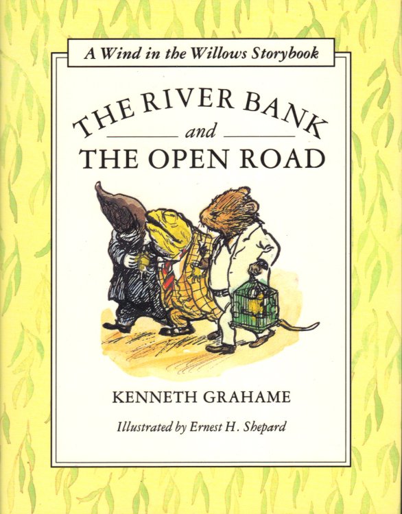 THE RIVER BANK and THE OPEN ROAD A Wind In The Willows Storybook