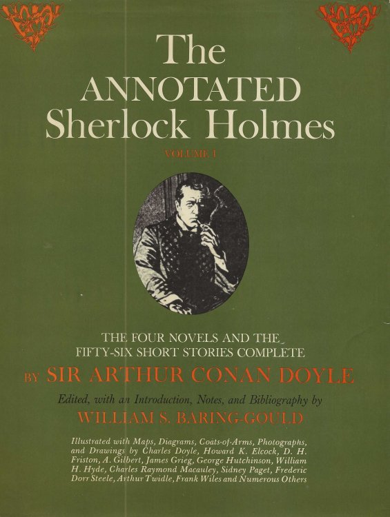THE ANNOTATED SHERLOCK HOLMES Volumes I and II The Four Novels and the Fifty-Six Short Stories Complete