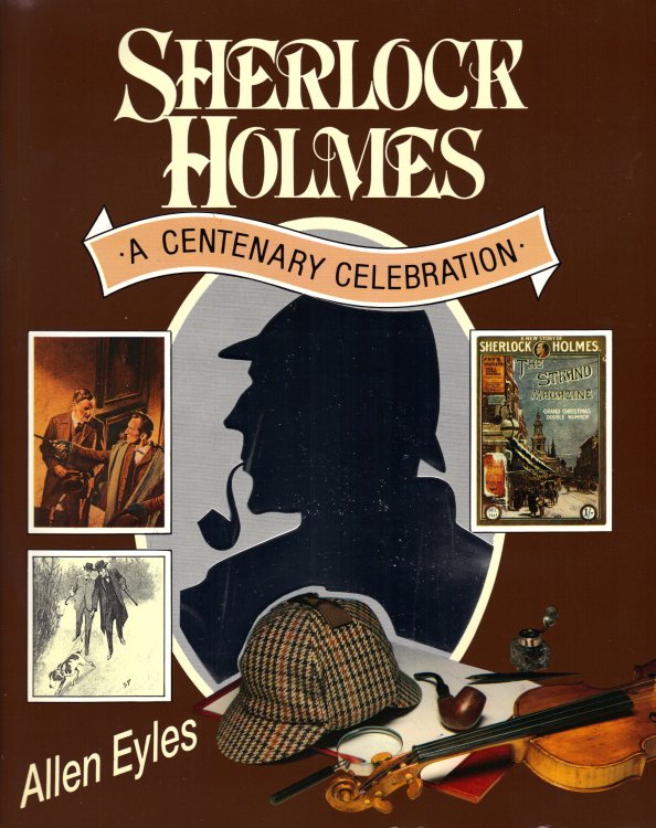 SHERLOCK HOLMES A Centenary Celebration