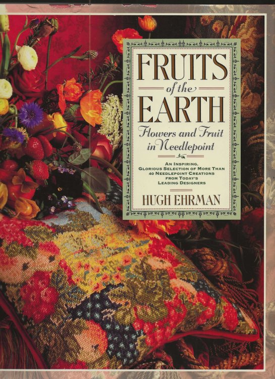 FRUITS OF THE EARTH Flowers And Fruit In Needlepoint