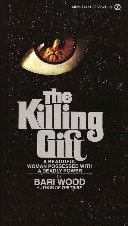 THE KILLING GIFT A Beautiful Woman Possessed With A Deadly Power