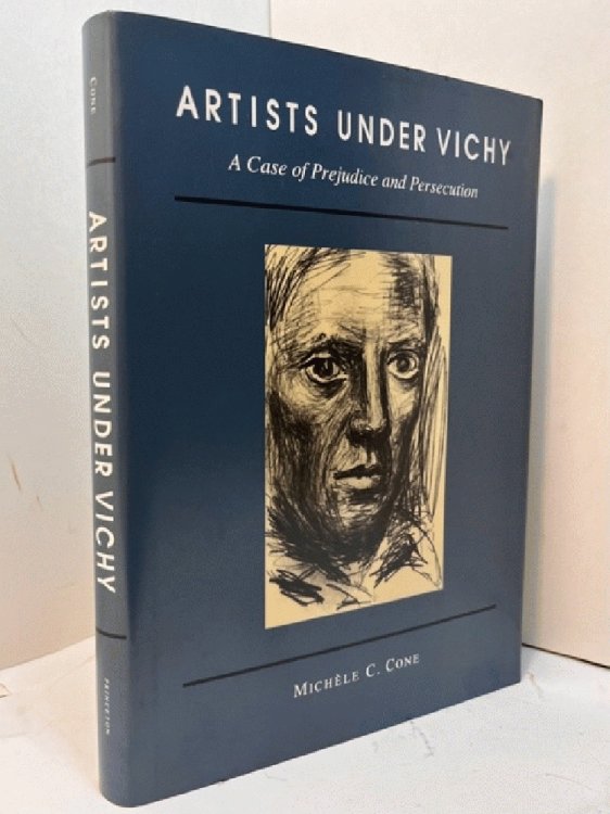 Artists under Vichy: A Case of Prejudice and Persecution