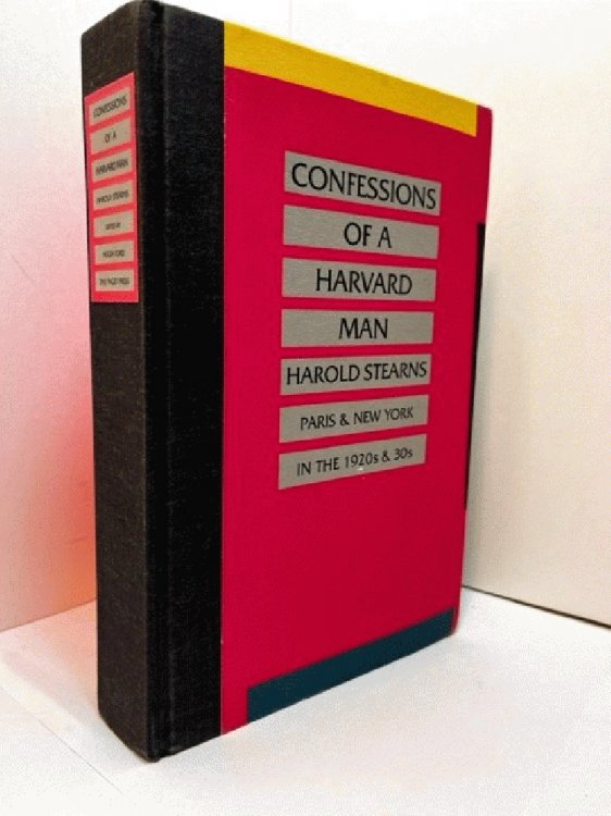 The Confessions of a Harvard Man: The Street I Know Revisited: A Journey Through Literary Bohemia Paris & New York in the 20s & 30s