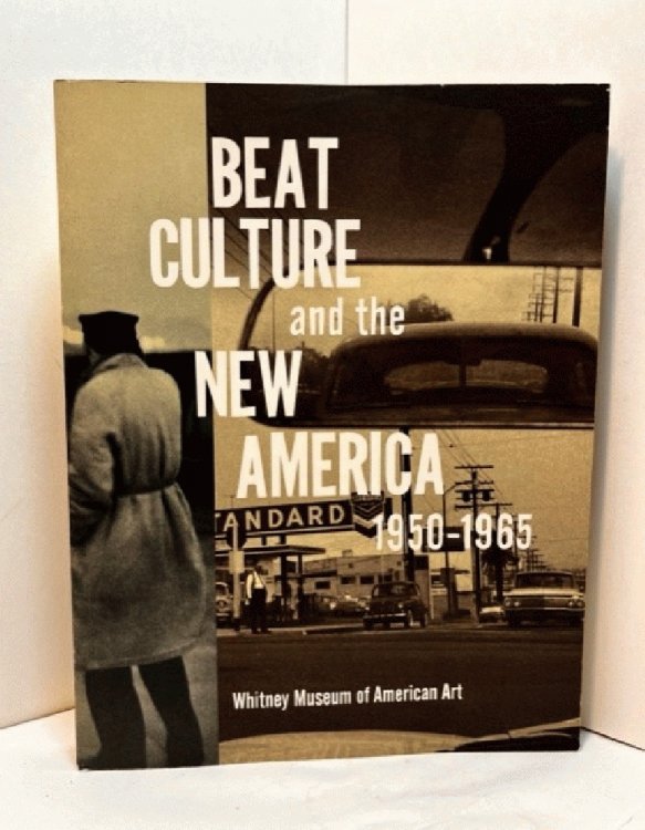 Beat Culture and the New America: 1950 -1965