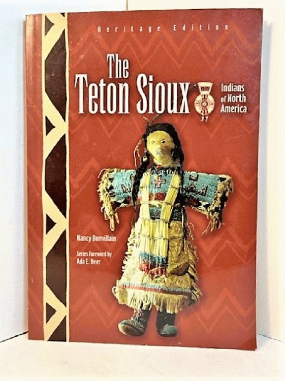 The Teton Sioux (INDIANS OF NORTH AMERICA, REVISED)