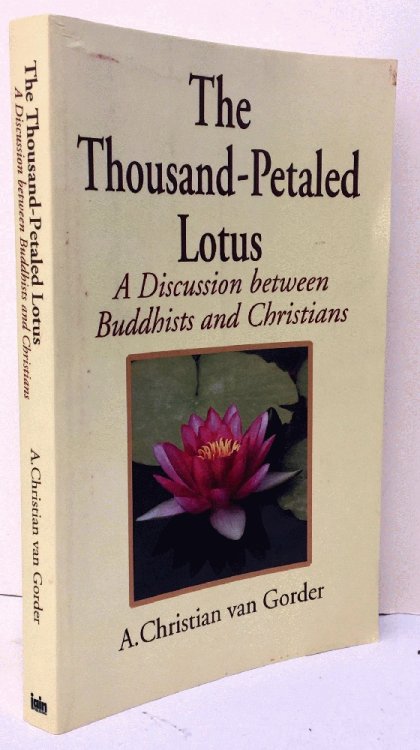 The Thousand-Petaled Lotus: A Discussion between Buddhists and Christians