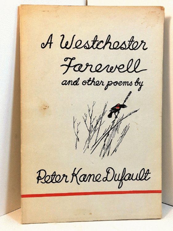 A Westchester Farewell and other poems by Peter Kane Dufault