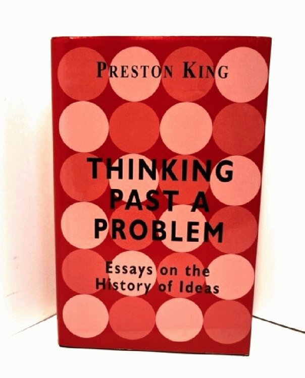 Thinking Past a Problem: Essays on the History of Ideas
