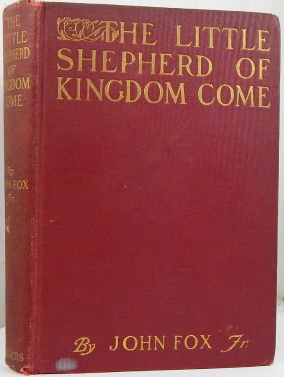 The Little Shepherd of Kingdom Come (First Printing) by John Fox; F. C. Yahn, Illustrations