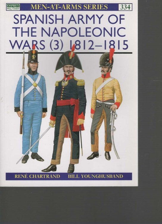 Spanish Army of the Napoleonic Wars (3) 1812-1815 (men-at arms #334)