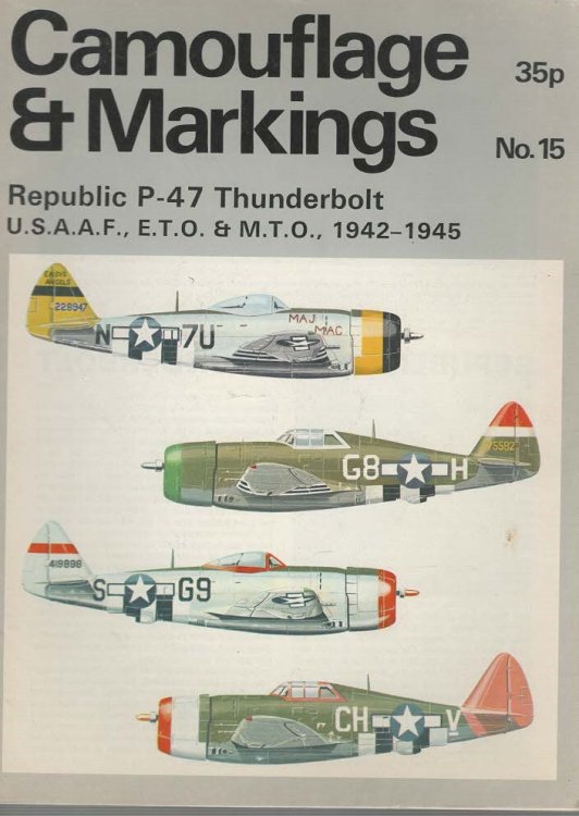 Camouflage & Markings No.15 Republic P-47 Thunderbolt U.S.A.A.F., E.T.O. & M.T.O., 1942-1945