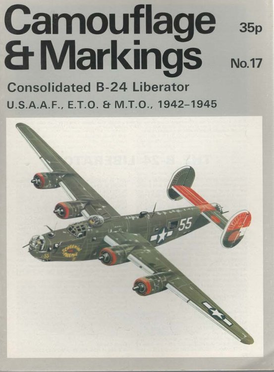 Camouflage & Markings No.17 Consolidated B-24 Liberator U.S.A.A.F., E.T.O. & M.T.O., 1942-1945