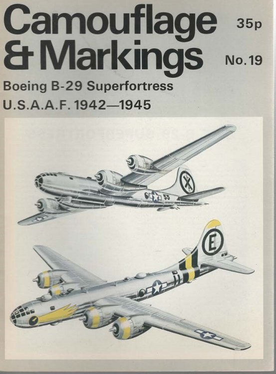 Camouflage & Markings No.19 Boeing B-29 Superfortress U.S.A.A.F. & A.A.F., 1942-1945