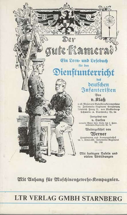 The Good Comrade A learning and reading book for Service lessons of the German Infantryman from V. Great formerly major and battailon comander in the regiment of Grand Duke Friedrich Franz II of Mecklenburg- Schwerin ( All German text)