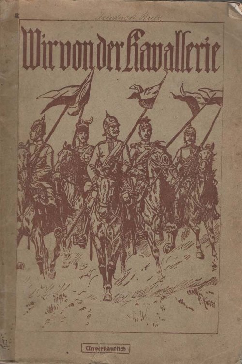 We from the cavalry; the story of the Prussian Cavalryman (German text).