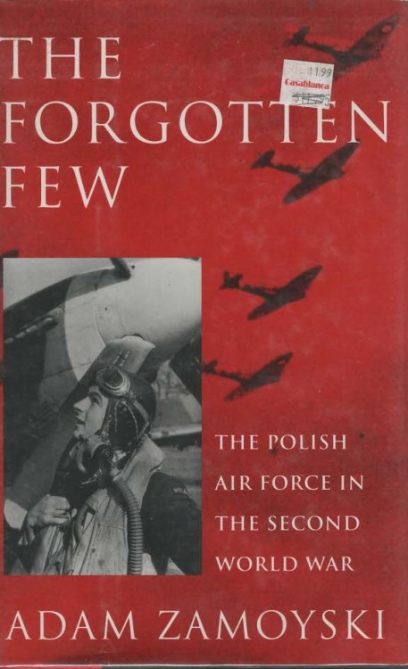 The Forgotten Few The Polish Air Force in the Second World War