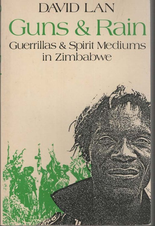 Guns & Rain Guerrillas & Spirit Mediums In Zimbabwe
