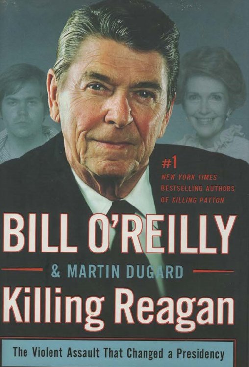 Killing Reagan. The Violent Assault That Changed A Presidency