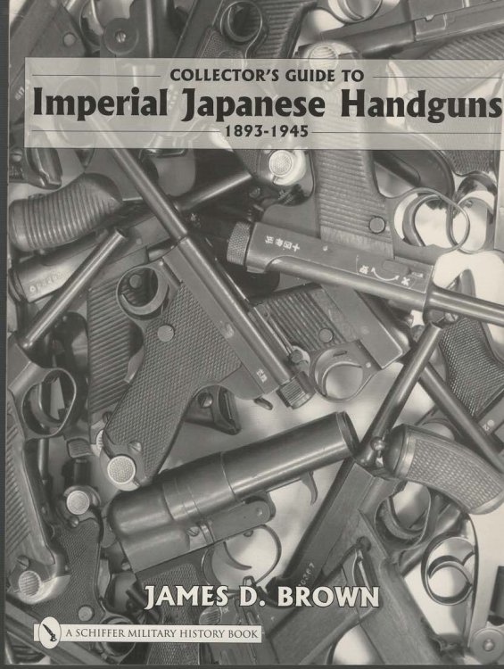 Collector's Guide to Imperial Japanese Handguns 1893-1945