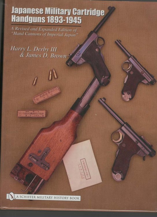 Japanese Military Cartridge Handguns 1893-1945 (A Revised and Expanded Edition of 