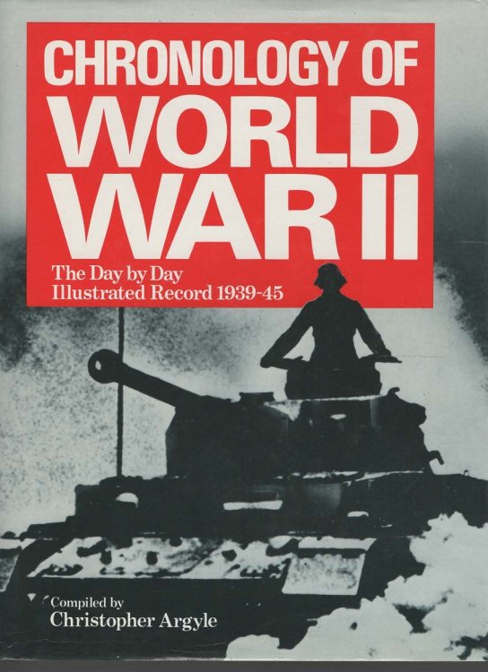 Chronology of World War II The Day by Day Illustrated Record 1939-45