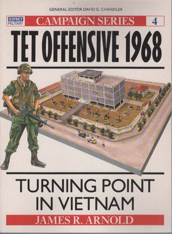 TET OFFENSIVE 1968 : TURNING POINT IN VIETNAM (CAMPAIGN SERIES, NO. 4)