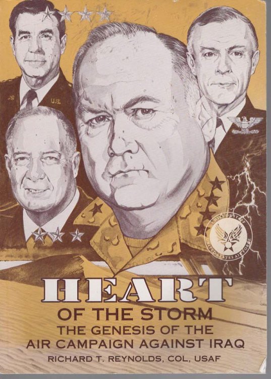 Heart of the Storm: The Genesis of the Air Campaign Against Iraq