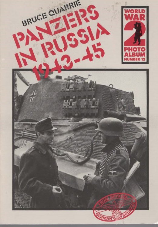 PANZERS IN RUSSIA, 1941-43 : A SELECTION OF GERMAN WARTIME PHOTOGRAPHS FROM THE BUNDESARCHIVE, KOBLENZ