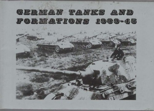 German Tanks And Formations 1939-45.