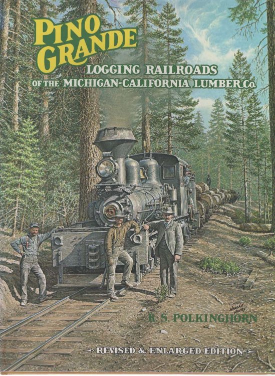 Pino Grande. Logging Railroads of the Michigan-California Lumber Co.