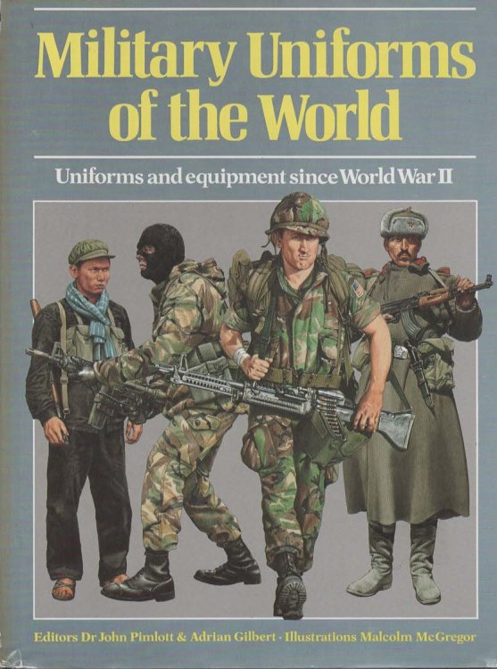 MILITARY UNIFORMS OF THE WORLD Uniforms and Equipment Since World War II