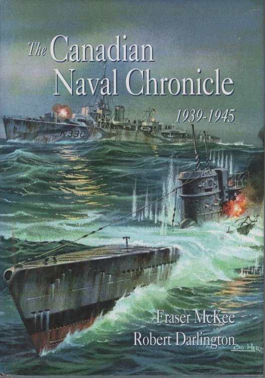 THE CANADIAN NAVAL CHRONICLE, 1939-45 The Successes and Losses of the Canadian Navy in World War II
