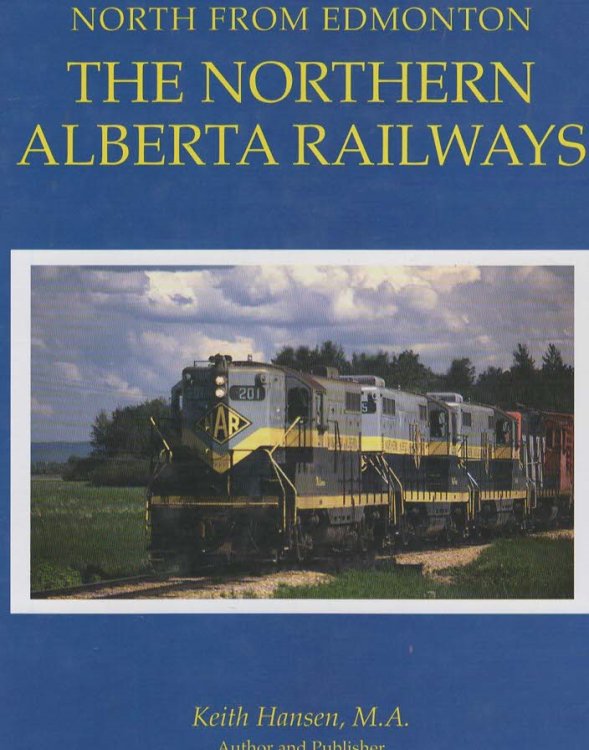 North from Edmonton The Northern Alberta Railways