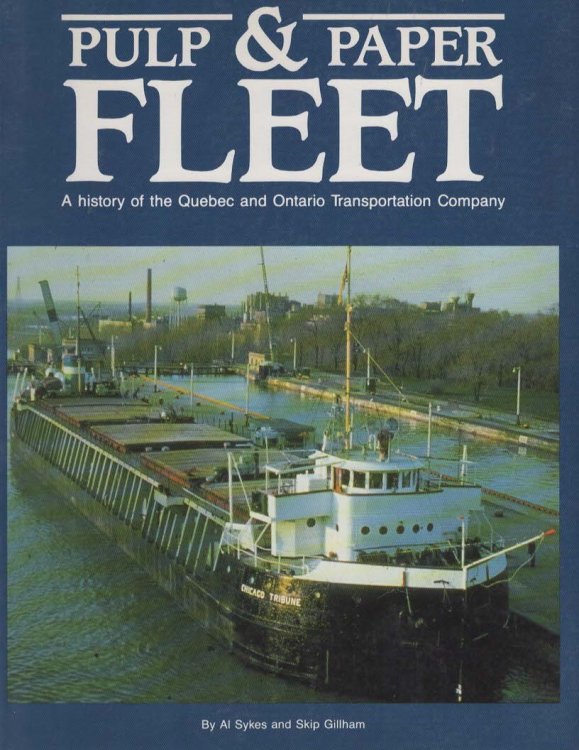 THE PULP AND PAPER FLEET. A history of the Quebec and Ontario Transportation Company.
