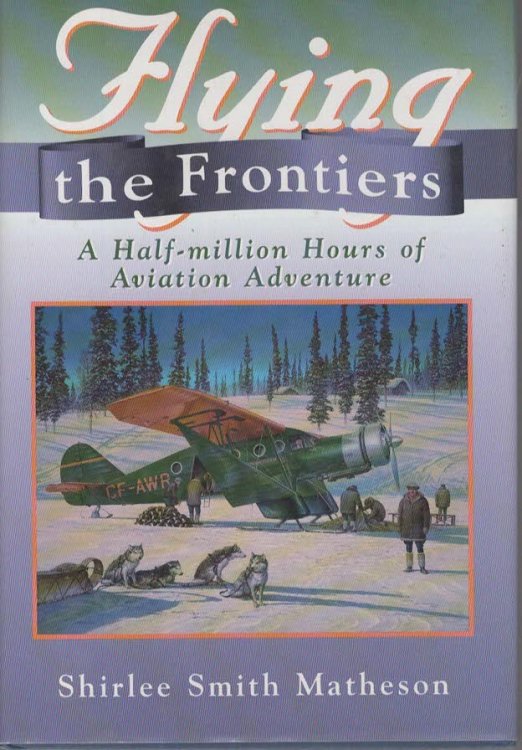 FLYING THE FRONTIERS A Half-Million Hours of Aviation Adventure