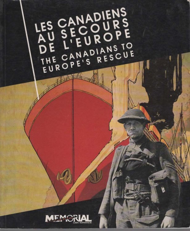 LES CANADIENS AU SECOURS DE L'EUROPE The Canadians to Europe's Rescue