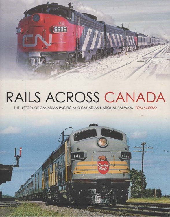 RAILS ACROSS CANADA The History of Canadian Pacific and Canadian National Railways