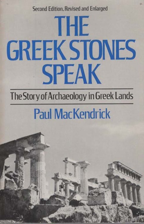 Greek Stones Speak: The Story of Archaelogy in Greek Lands.