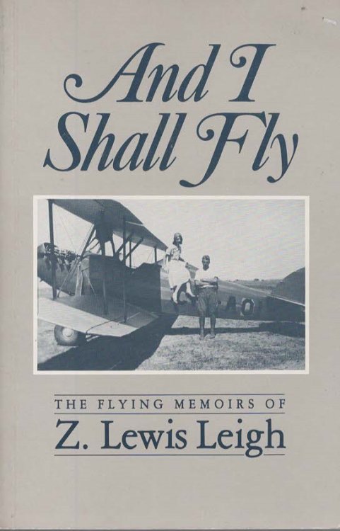 AND I SHALL FLY The Flying Memoirs of Z. Lewis Leigh