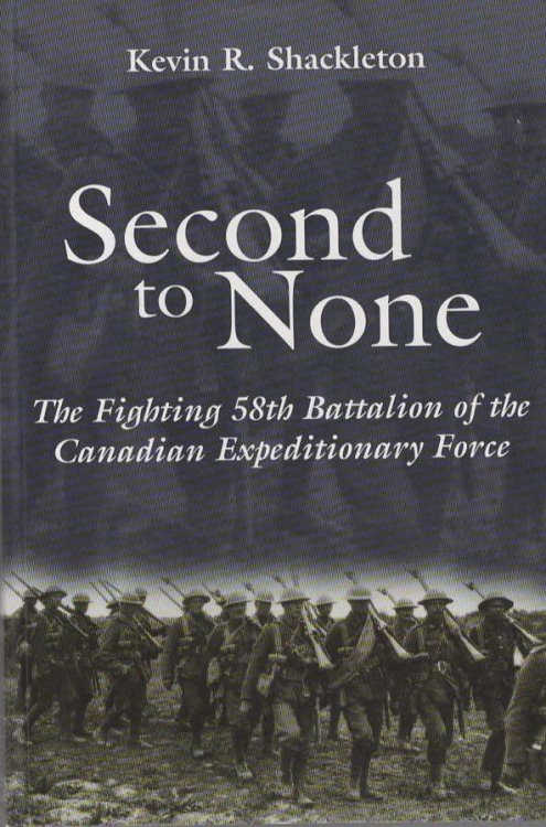 SECOND TO NONE The Fighting 58Th Battalion of the Canadian Expeditionary Force