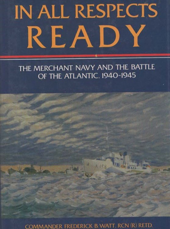IN ALL RESPECTS READY The Merchant Navy and the Battle of the Atlantic, 1940-1945