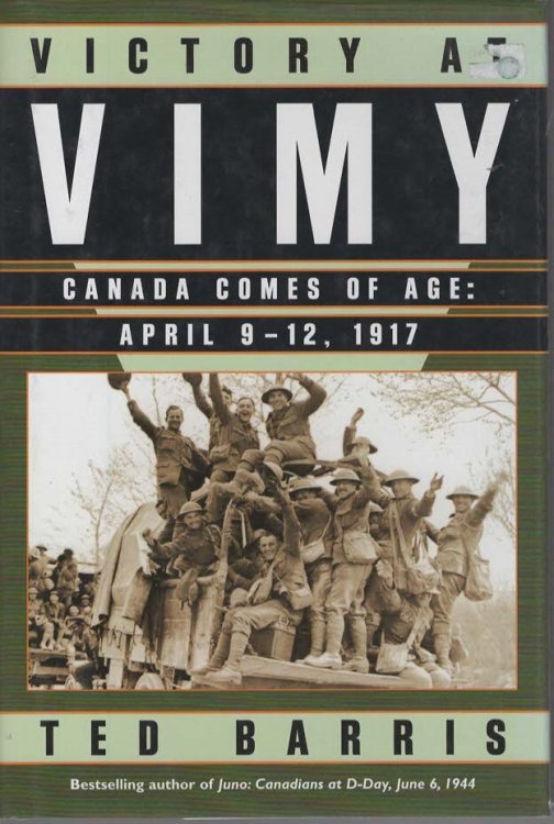 VICTORY AT VIMY Canada Comes of Age, April 9-12, 1917