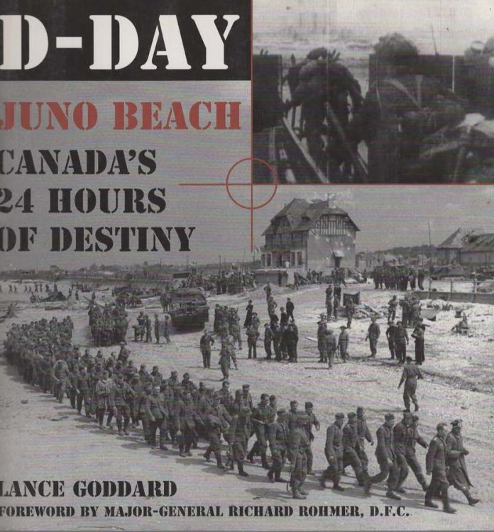 D-DAY. Juno Beach, Canada's 24 Hours of Destiny