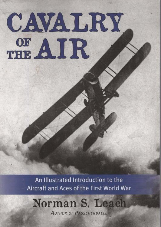 CAVALRY OF THE AIR An Illustrated Introduction to the Aircraft and Aces of the First World War