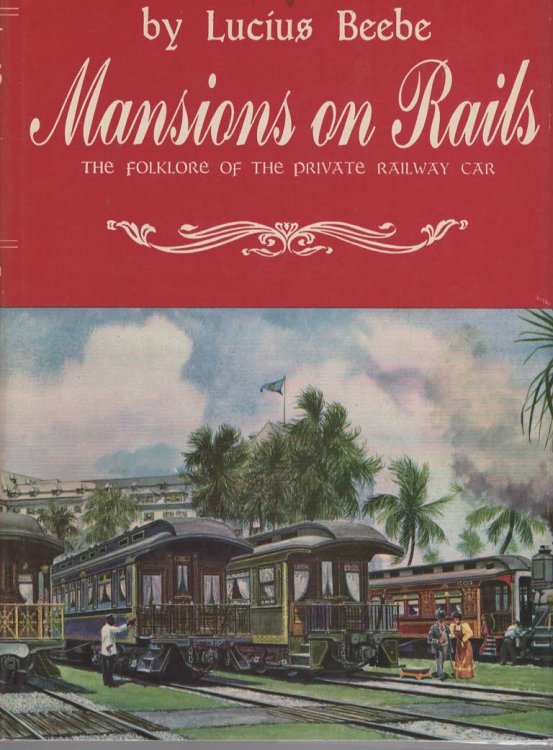 Mansions on Rails; the folklore of the private railway car