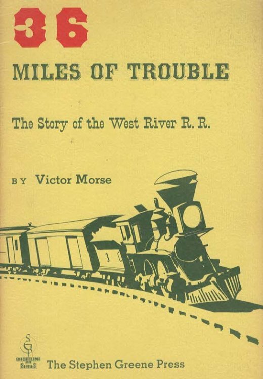 36 Miles of Trouble; The Story of the West River R.R.