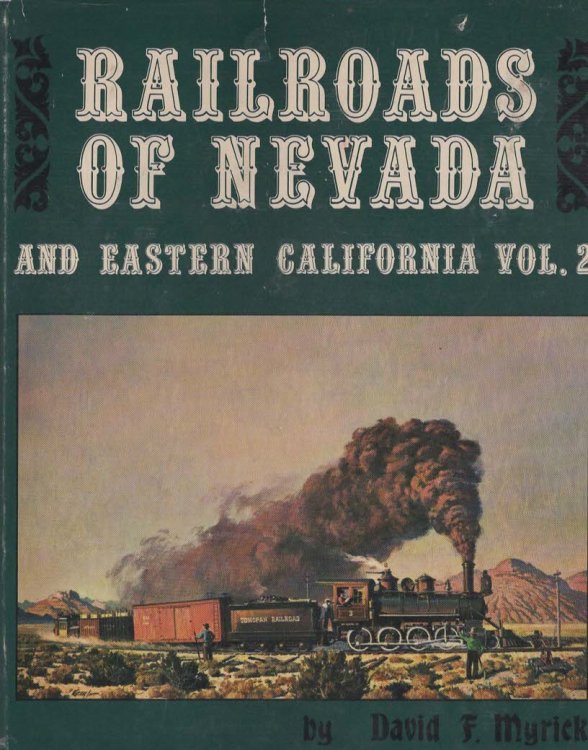 Railroads Of Nevada And Eastern California. Vol. 2